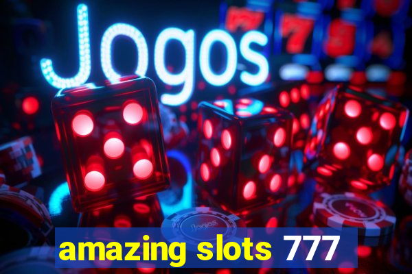 amazing slots 777